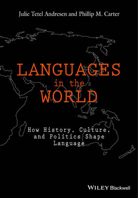 Julie Tetel Andresen - Languages In The World: How History, Culture, and Politics Shape Language - 9781118531280 - V9781118531280