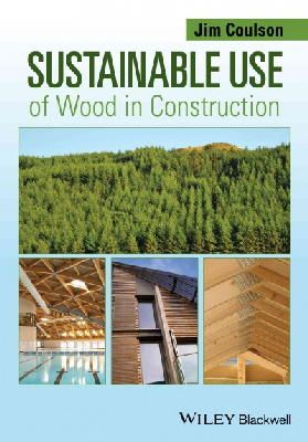 Jim Coulson - Sustainable Use of Wood in Construction - 9781118539668 - V9781118539668