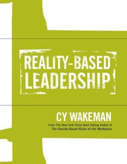 Cy Wakeman - Reality-Based Leadership Self Assessment - 9781118540466 - V9781118540466