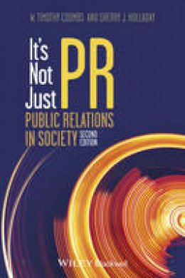 W. Timothy Coombs - It´s Not Just PR: Public Relations in Society - 9781118554005 - V9781118554005