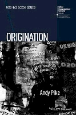 Andy Pike - Origination: The Geographies of Brands and Branding - 9781118556382 - V9781118556382