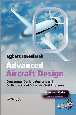 Egbert Torenbeek - Advanced Aircraft Design: Conceptual Design, Analysis and Optimization of Subsonic Civil Airplanes - 9781118568118 - V9781118568118