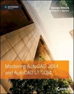 George Omura - Mastering AutoCAD 2014 and AutoCAD LT 2014: Autodesk Official Press - 9781118575048 - V9781118575048