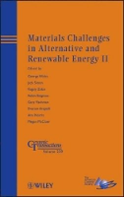 George Wicks (Ed.) - Materials Challenges in Alternative and Renewable Energy II - 9781118580981 - V9781118580981