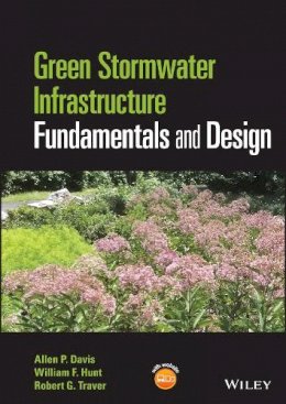 Allen P. Davis - Green Stormwater Infrastructure Fundamentals and Design - 9781118590195 - V9781118590195