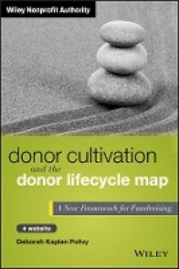 Deborah Kaplan Polivy - Donor Cultivation and the Donor Lifecycle Map, + Website: A New Framework for Fundraising - 9781118603772 - V9781118603772