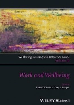 Peter Y. Chen - Wellbeing: A Complete Reference Guide, Work and Wellbeing - 9781118608364 - V9781118608364