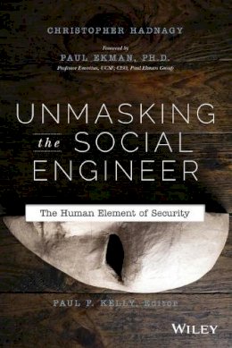 Christopher Hadnagy - Unmasking the Social Engineer: The Human Element of Security - 9781118608579 - V9781118608579