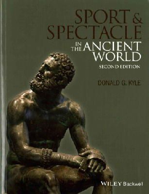 Donald G. Kyle - Sport and Spectacle in the Ancient World - 9781118613566 - V9781118613566
