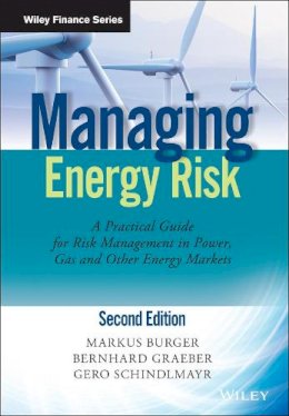 Markus Burger - Managing Energy Risk: An Integrated View on Power and Other Energy Markets - 9781118618639 - V9781118618639