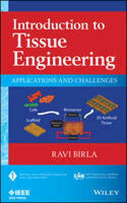 Ravi Birla - Introduction to Tissue Engineering: Applications and Challenges - 9781118628645 - V9781118628645