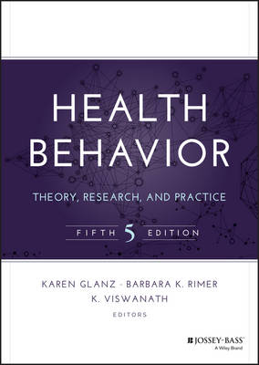 Karen Glanz - Health Behavior: Theory, Research, and Practice - 9781118628980 - V9781118628980