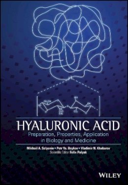 V. N. Khabarov - Hyaluronic Acid: Production, Properties, Application in Biology and Medicine - 9781118633793 - V9781118633793