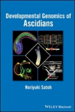 Noriyuki Satoh - Developmental Genomics of Ascidians - 9781118656181 - V9781118656181