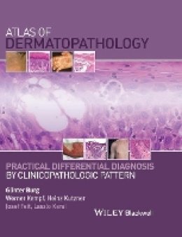 Gunter Burg - Atlas of Dermatopathology: Practical Differential Diagnosis by Clinicopathologic Pattern - 9781118658314 - V9781118658314