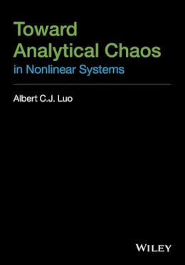 Albert Luo - Toward Analytical Chaos in Nonlinear Systems - 9781118658611 - V9781118658611