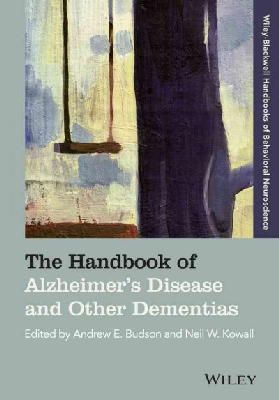 Andrew E. Budson - The Handbook of Alzheimer´s Disease and Other Dementias - 9781118672853 - V9781118672853