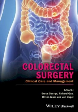Bruce George (Ed.) - Colorectal Surgery: Clinical Care and Management - 9781118674789 - V9781118674789