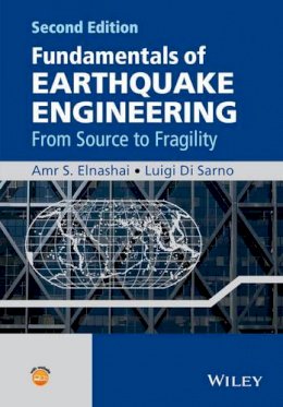 Amr S. Elnashai - Fundamentals of Earthquake Engineering: From Source to Fragility - 9781118678923 - V9781118678923