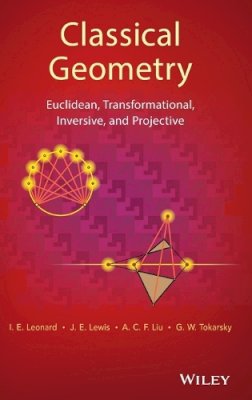 I. E. Leonard - Classical Geometry: Euclidean, Transformational, Inversive, and Projective - 9781118679197 - V9781118679197