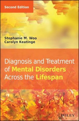 Stephanie M. Woo - Diagnosis and Treatment of Mental Disorders Across the Lifespan - 9781118689189 - V9781118689189