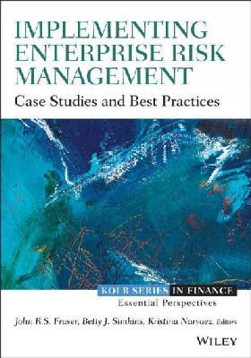 John R. S. Fraser - Implementing Enterprise Risk Management: Case Studies and Best Practices - 9781118691960 - V9781118691960