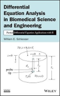 William E. Schiesser - Differential Equation Analysis in Biomedical Science and Engineering: Partial Differential Equation Applications with R - 9781118705186 - V9781118705186