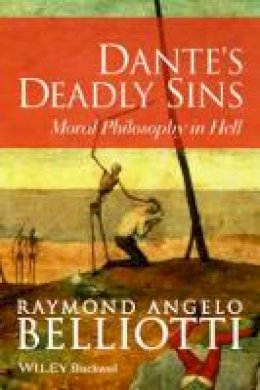 Roger Hargreaves - Dante´s Deadly Sins: Moral Philosophy In Hell - 9781118720417 - V9781118720417
