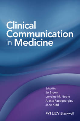 Jo Brown (Ed.) - Clinical Communication in Medicine - 9781118728246 - V9781118728246