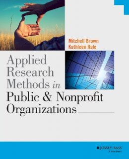Mitchell Brown - Applied Research Methods in Public and Nonprofit Organizations - 9781118737361 - V9781118737361
