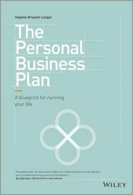Stephen Bruyant-Langer - The Personal Business Plan: A Blueprint for Running Your Life - 9781118744130 - V9781118744130