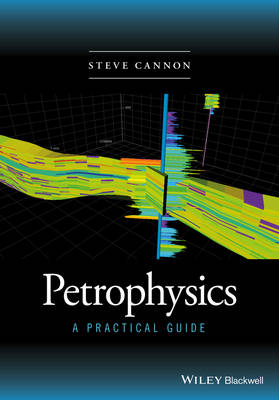 Steve Cannon - Petrophysics: A Practical Guide - 9781118746745 - V9781118746745