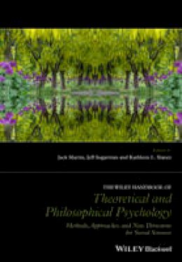 Jack Martin - The Wiley Handbook of Theoretical and Philosophical Psychology: Methods, Approaches, and New Directions for Social Sciences - 9781118748336 - V9781118748336