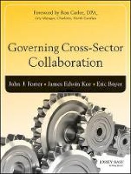 John Forrer - Governing Cross-Sector Collaboration - 9781118759691 - V9781118759691