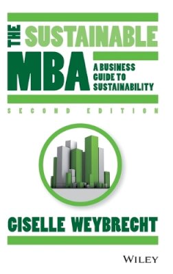 Giselle Weybrecht - The Sustainable MBA: A Business Guide to Sustainability - 9781118760635 - V9781118760635