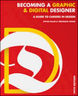 Steven Heller - Becoming a Graphic and Digital Designer: A Guide to Careers in Design - 9781118771983 - V9781118771983