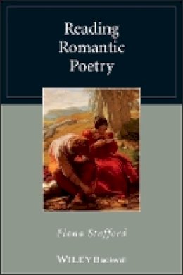 Fiona Stafford - Reading Romantic Poetry - 9781118773000 - V9781118773000