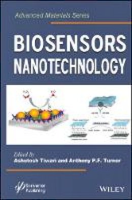 Ashutosh Tiwari - Biosensors Nanotechnology - 9781118773512 - V9781118773512