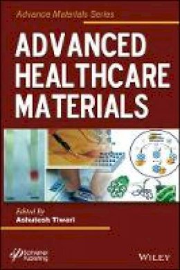 Ashutosh Tiwari - Advanced Healthcare Materials - 9781118773598 - V9781118773598