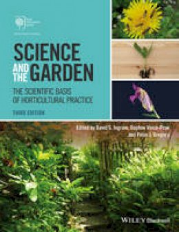 David S. Ingram - Science and the Garden: The Scientific Basis of Horticultural Practice - 9781118778432 - V9781118778432