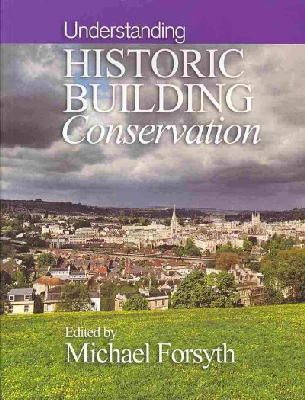 Michael Forsyth - Understanding Historic Building Conservation - 9781118781593 - V9781118781593