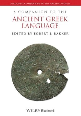 Egbert J. Bakker - A Companion to the Ancient Greek Language - 9781118782910 - V9781118782910