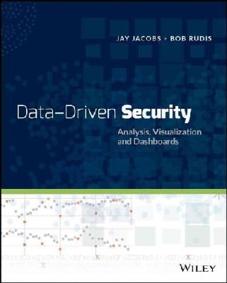 Jay Jacobs - Data-Driven Security: Analysis, Visualization and Dashboards - 9781118793725 - V9781118793725