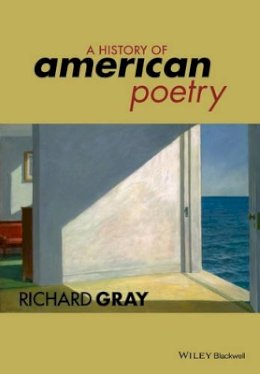 Richard Gray - A History of American Poetry - 9781118795354 - V9781118795354