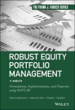 Woo Chang Kim - Robust Equity Portfolio Management, + Website: Formulations, Implementations, and Properties using MATLAB - 9781118797266 - V9781118797266