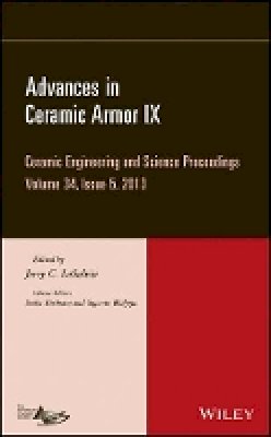 Jerry C. Lasalvia (Ed.) - Advances in Ceramic Armor IX, Volume 34, Issue 5 - 9781118807491 - V9781118807491