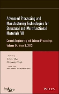 Tatsuki Ohji (Ed.) - Advanced Processing and Manufacturing Technologies for Structural and Multifunctional Materials VII, Volume 34, Issue 8 - 9781118807736 - V9781118807736
