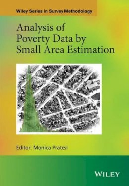 Monica Pratesi - Analysis of Poverty Data by Small Area Estimation - 9781118815014 - V9781118815014