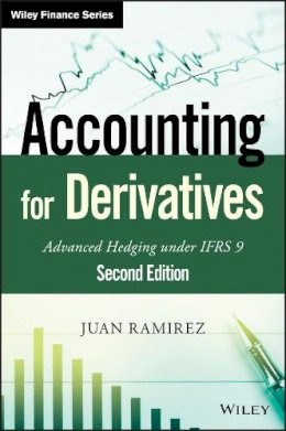 Juan Ramirez - Accounting for Derivatives: Advanced Hedging under IFRS 9 - 9781118817971 - V9781118817971