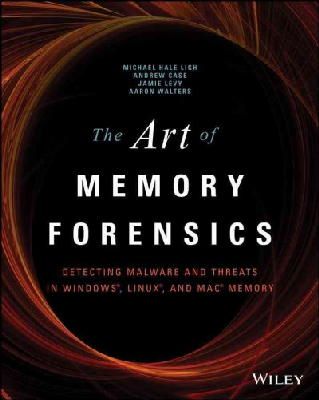 Michael Hale Ligh - The Art of Memory Forensics: Detecting Malware and Threats in Windows, Linux, and Mac Memory - 9781118825099 - V9781118825099